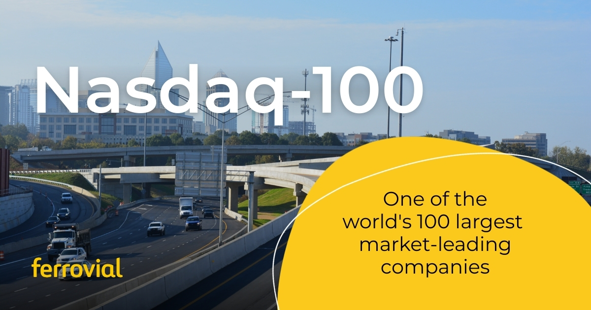 Ferrovial Joins Nasdaq-100, Reflecting Broader Global Investment Sentiment